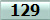 129